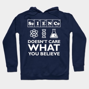 Science Doesn't Care What You Believe Hoodie